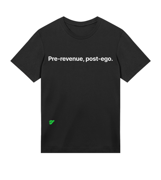 Pre-revenue, post-ego.