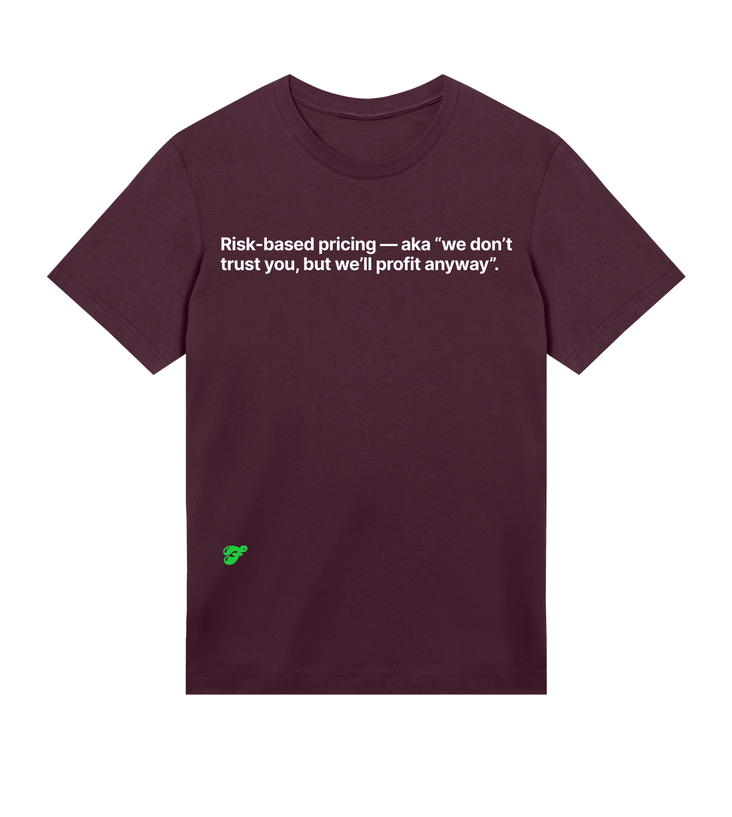 Risk-based pricing - aka "we don't trust you, but we'll profit anyway".
