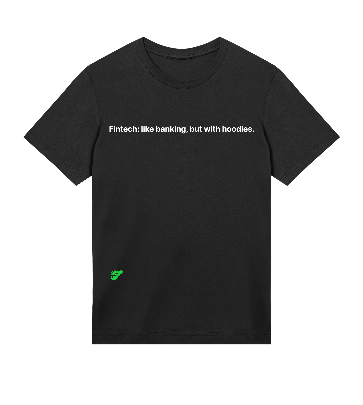Fintech: like banking, but with hoodies.