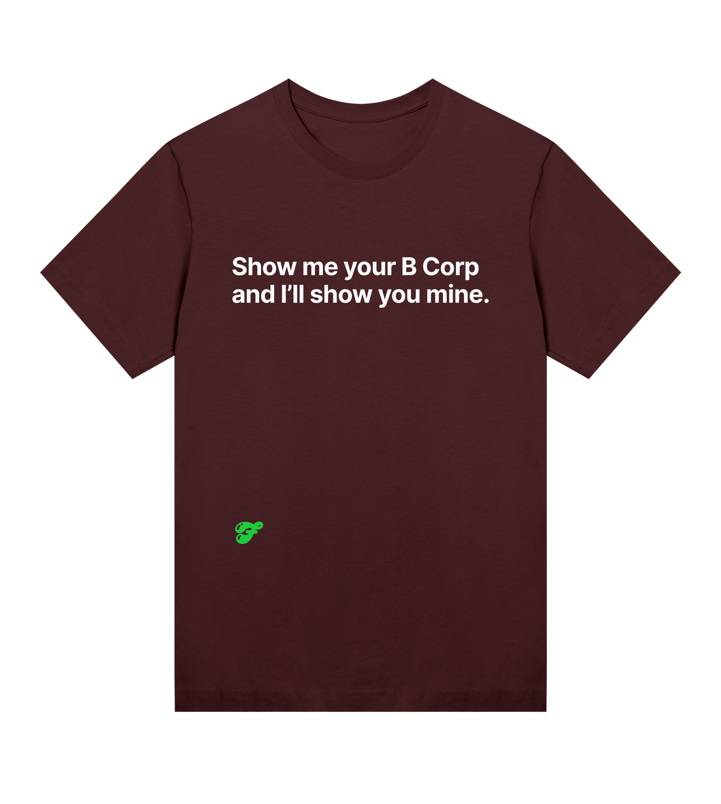 Show me your B Corp and I'll show you mine - Womens Tee