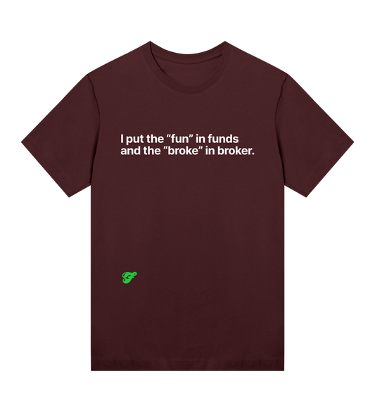 I put the "fun" in funds - Womens Tee